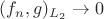 $(f_n, g)_{L_2}\to 0$