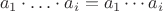 $$a_1 \cdot \ldots \cdot a_i = a_1 \cdots a_i$$