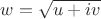 $w = \sqrt{u + iv}$