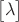 $\begin{bmatrix}\lambda\end{bmatrix}$