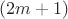 $(2m+1)$