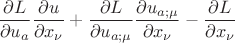 $\dfrac{\partial L }{\partial u_{a}} \dfrac{\partial u}{\partial x_{\nu}} +  \dfrac{\partial L }{\partial u_{a ; \mu}} \dfrac{\partial u_{a ;\mu} }{\partial x_{\nu}}  - \dfrac{\partial L }{\partial x_{\nu}}$