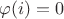 $\varphi(i)=0$