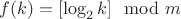 $f(k)=[\log _2 k] \mod m$