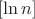 $[\ln{n}]$