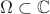 $\Omega \subset \mathbb{C}$