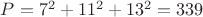 $P=7^2+11^2+13^2=339$