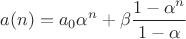 $$a(n)=a_0\alpha^n+\beta\frac{1-\alpha^n}{1-\alpha}$$