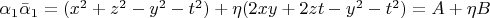 $ \alpha _1 \bar \alpha _1  = (x^2  + z^2  - y^2  - t^2 ) + \eta (2xy + 2zt - y^2  - t^2 ) = A + \eta B $