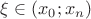 $\xi\in(x_0;x_n)$