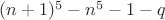 $(n+1)^5-n^5-1-q$