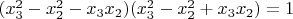 $(x_3^2-x_2^2-x_3x_2)(x_3^2-x_2^2+x_3x_2)=1$