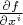 $\frac{\partial f}{\partial x^i}$