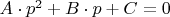 $A\cdot p^{2}+B\cdot p+C=0$