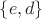 $\{e,d\}$