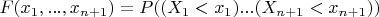$F(x_1,...,x_{n+1})=P((X_1<x_1)...(X_{n+1}<x_{n+1}))$