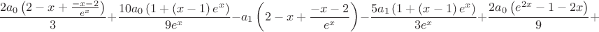 $$\frac{2 a_{0} \left(2-x+\frac{-x-2}{ e^{x}}\right)}{3}+\frac{10 a_{0} \left(1+\left(x-1\right) {e}^{x}\right)}{9 { e}^{x}}-a_{1} \left(2-x+\frac{-x-2}{{ e}^{x}}\right)-\frac{5 a_{1} \left(1+\left(x-1\right) { e}^{x}\right)}{3 { e}^{x}}+\frac{2 a_{0} \left( e^{2 x}-1-2 x\right)}{9}+\frac{5 a_{1} ( e^{2 x}-1-2 x)}{12}$$