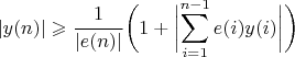 $\displaystyle|y(n)|\geqslant\frac1{|e(n)|}\biggl(1+\biggl|\sum_{i=1}^{n-1}e(i)y(i)\biggr|\biggr)$