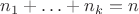 $n_1 + \ldots + n_k = n$