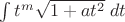 $\int t^m \sqrt{1+at^2}\;dt$