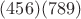 $(456)(789)$