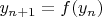 $y_{n+1} = f(y_n)$