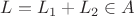 $L=L_1+L_2\in A$