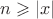 $n\geqslant\lvert x\rvert$