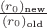 $\frac{(r_0)_\text{new}}{(r_0)_\text{old}}$