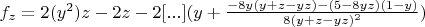 $f_z=2(y^2)z-2z-2[...](y+\frac{-8y(y+z-yz)-(5-8yz)(1-y)}{8(y+z-yz)^2})$
