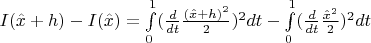 $I(\hat{x}+h) - I(\hat{x}) = \int\limits_{0}^{1} (\frac{d}{dt} \frac{(\hat{x}+h)^2}{2})^2 dt- \int\limits_{0}^{1} (\frac{d}{dt} \frac{\hat{x}^2}{2})^2 dt$
