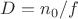 $D=n_{0}/f$
