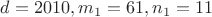 $d=2010,m_1=61,n_1=11$
