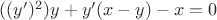 $((y')^2)y + y'(x-y) - x = 0$