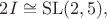 $2I\cong\mathrm{SL}(2,5),$