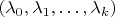 $(\lambda_0, \lambda_1,\dots, \lambda_k)$