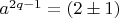 $a^{2q-1} = (2 \pm 1)$