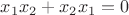 $x_1x_2 + x_2x_1 = 0$