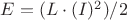 $E=(L\cdot(I)^2)/2$