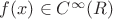 $f(x)\in C^{\infty}(R)$