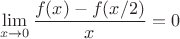 $$\lim\limits_{x\to0}^{}\frac{f(x) - f(x/2)}{x} = 0$$