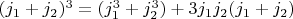 $(j_1+j_2)^3=(j_1^3+j_2^3)+3j_1j_2(j_1+j_2)$