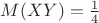 $M(XY) = \frac{1}{4}$