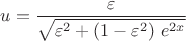 $$u=\dfrac{\varepsilon}{\sqrt{\varepsilon^2+(1-\varepsilon^2) \ e^{2x}}}$$