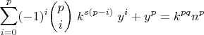 $$ \sum_{i=0}^p (-1)^i\binom{p}{i}\;k^{s(p-i)}\;y^i+y^p=k^{pq}n^p$$