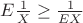 $E\frac{1}{X}\geq \frac{1}{EX}$
