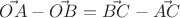 $\vec {OA} - \vec {OB} = \vec {BC} - \vec {AC}$