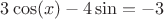 $3\cos(x)-4\sin=-3$