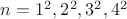 $n=1^2, 2^2,3^2,4^2$