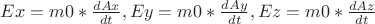 $ Ex = m0 * \frac{dAx}{dt}, Ey = m0 * \frac{dAy}{dt}, Ez = m0 * \frac{dAz}{dt} $